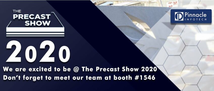 Pinnacle Infotech is Exhibiting @ the Precast Show 2020