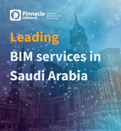 BIM Solutions and Services in Saudi Arabia | Pinnacle Infotech