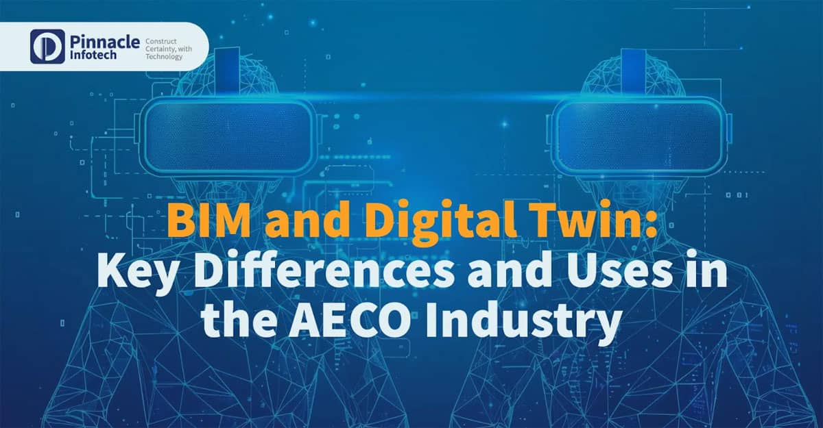 BIM and Digital Twin - Key Differences and Uses in the AECO Industry
