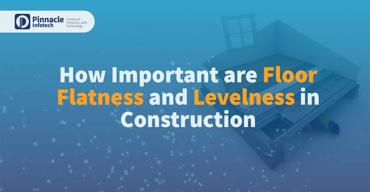 How important are floor flatness and levelness in construction