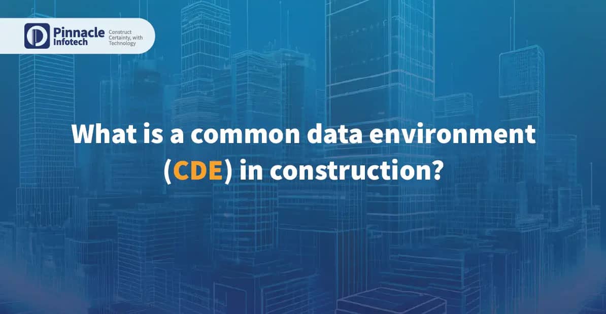What Is A Common Data Environment (CDE) in Construction