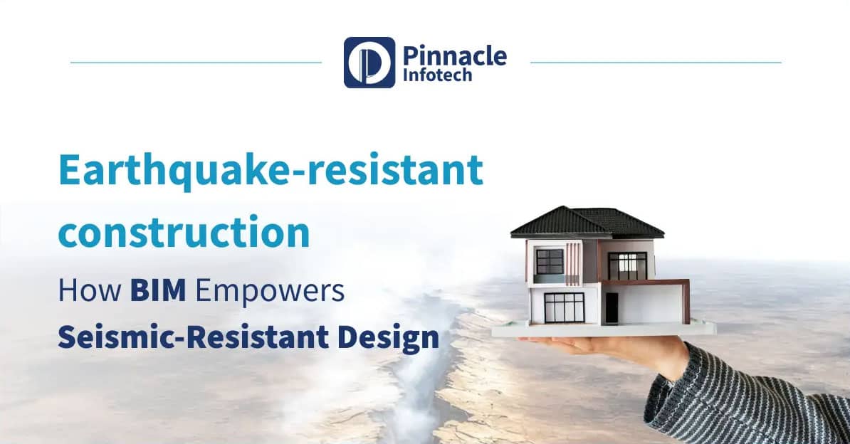 Earthquake-resistant construction How BIM Empowers Seismic-Resistant Design