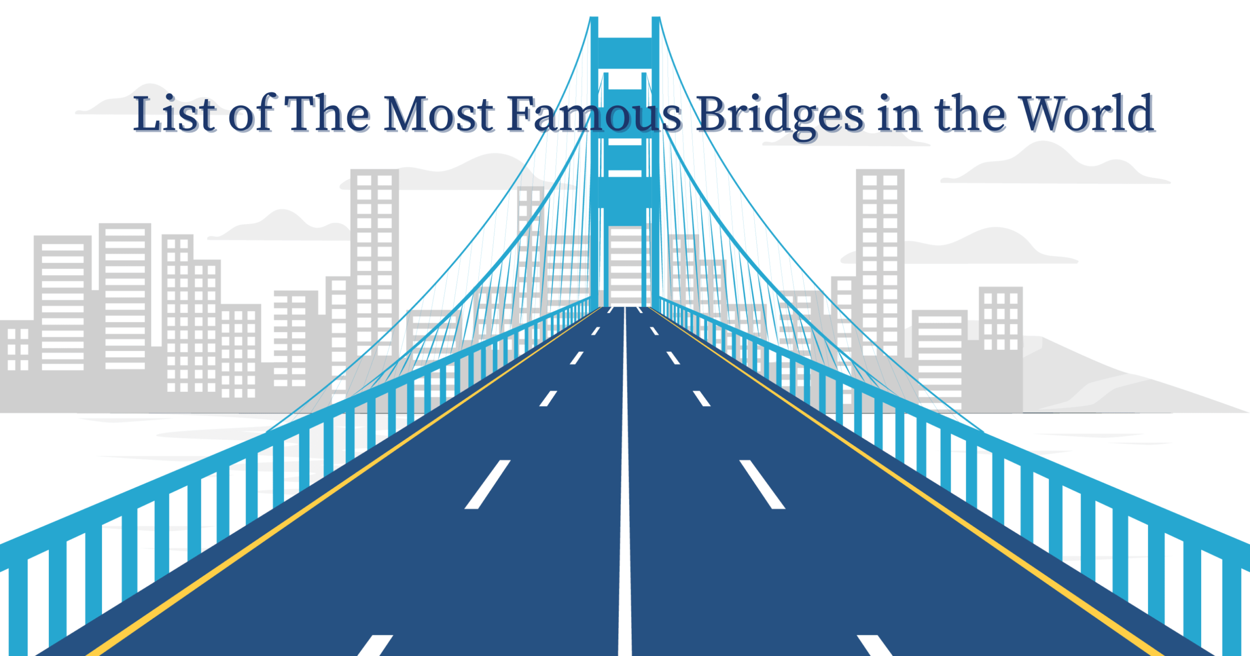 List of The Most Famous Bridges in the World