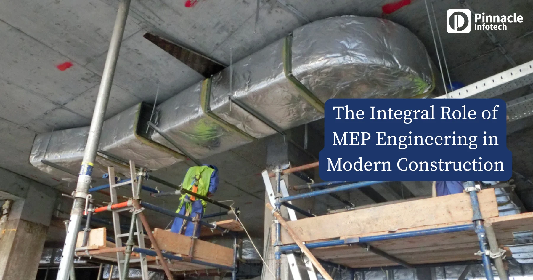 The Integral Role of MEP Engineering in Modern Construction_Technical article