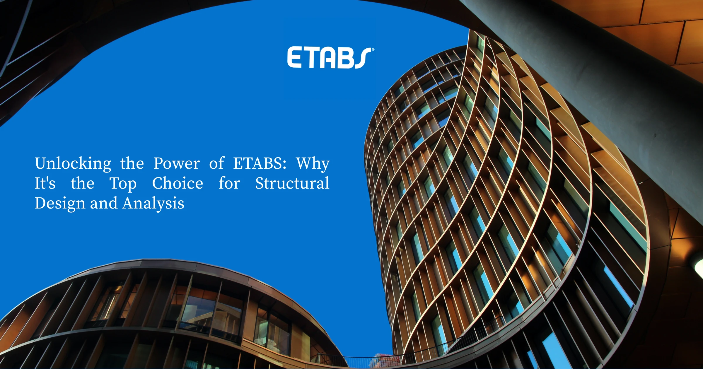 Unlocking the Power of ETABS_ Why It's the Top Choice for Structural Design and Analysis