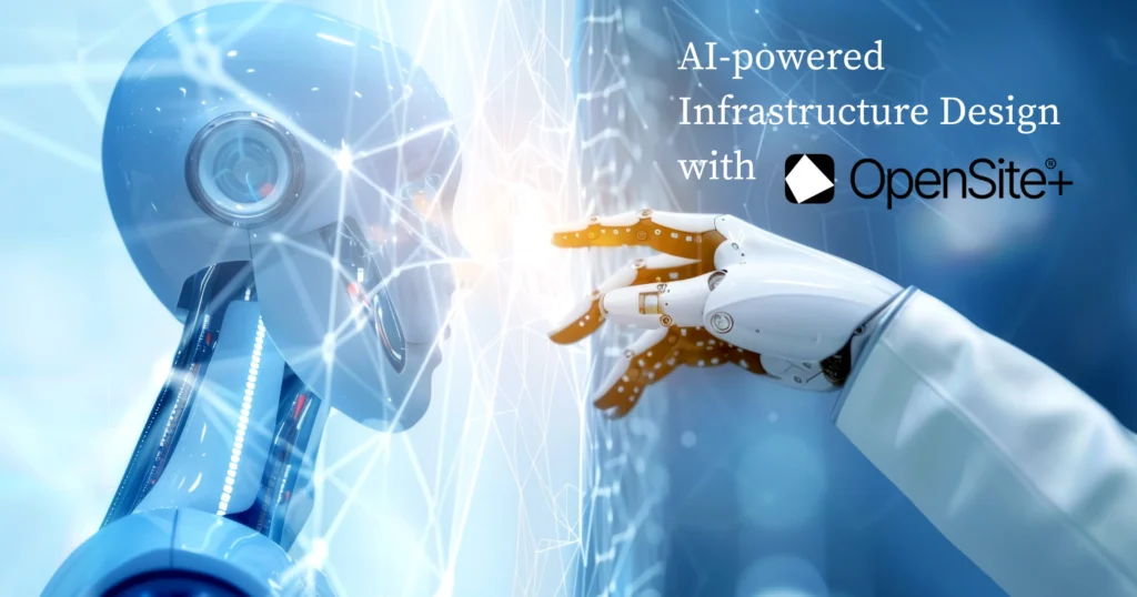 AI-powered Infrastructure Design with OpenSite+