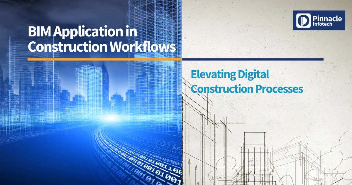 BIM Application in Construction Workflows_ Elevating Digital Construction Processes