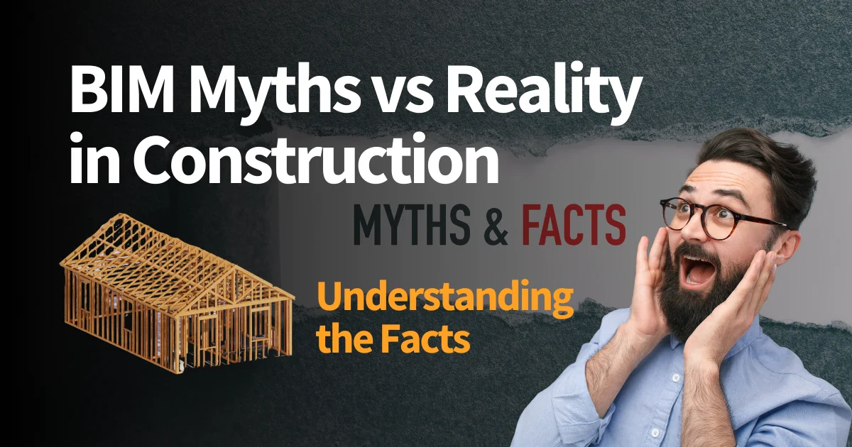 BIM Myths vs Reality in Construction_ Understanding the Facts