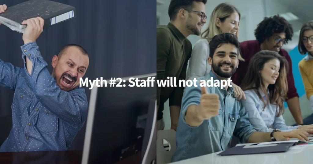 Myth #2_ Staff will not adapt