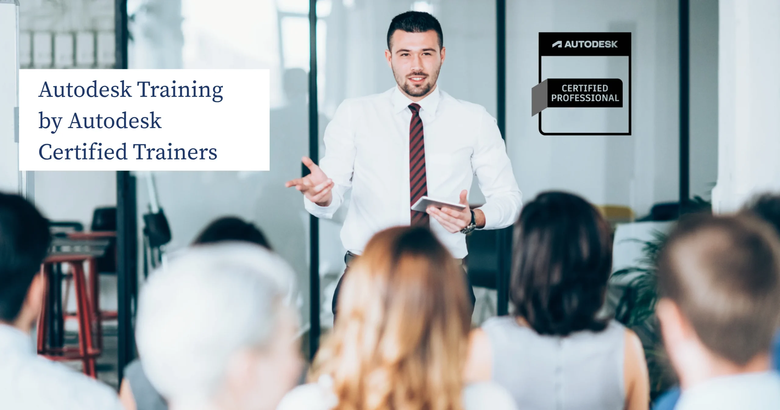 Autodesk Training by Autodesk Certified Trainers