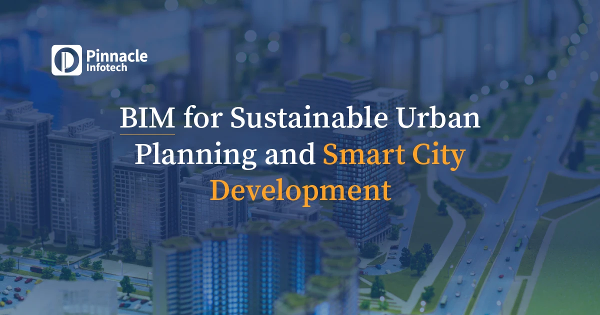 BIM for Sustainable Urban Planning and Smart City Development
