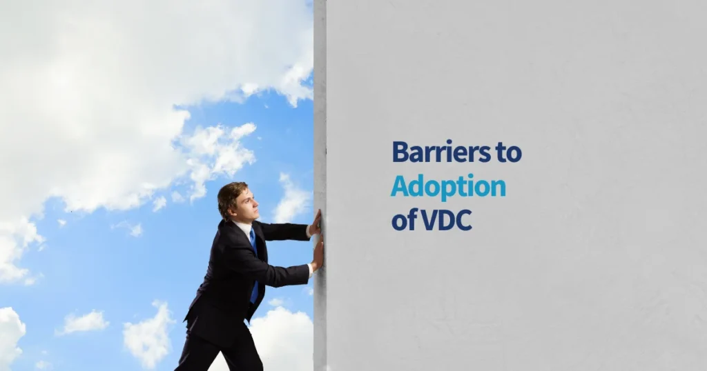 Barriers to Adoption of VDC