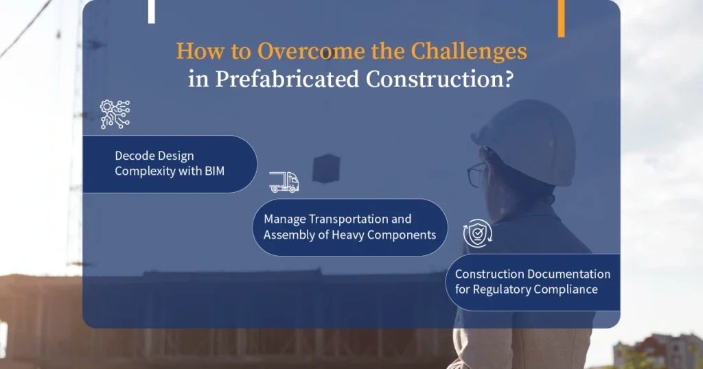 How to overcome the challenges in Prefabricated Construction