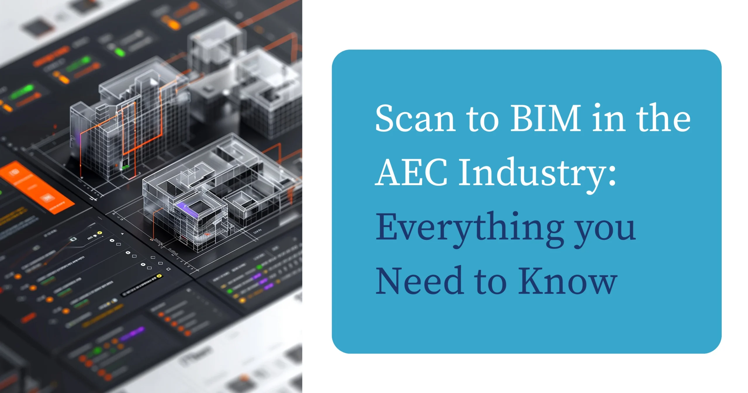 Scan to BIM in the AEC Industry Everything you Need to Know