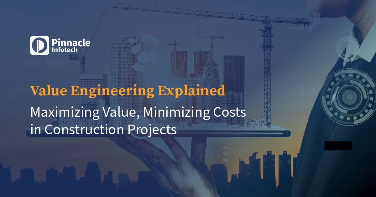 Value Engineering Explained - Maximizing Value, Minimizing Costs in Construction Projects