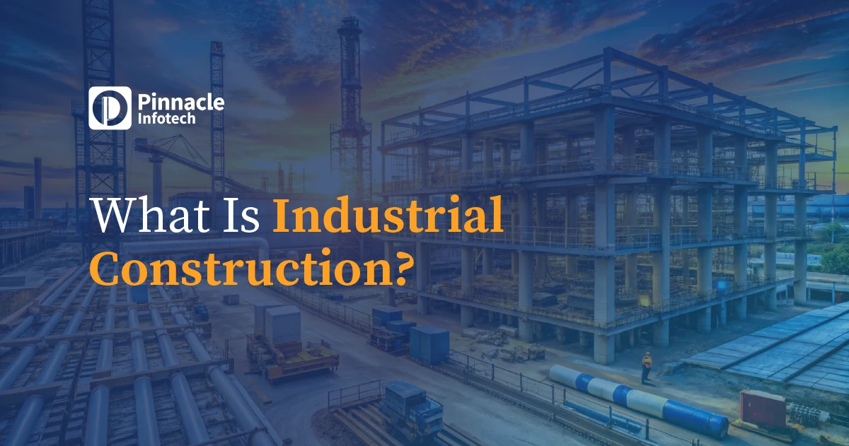What Is Industrial Construction