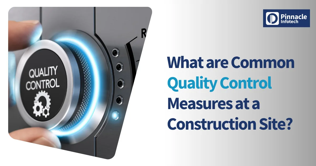 What are Common Quality Control Measures at a Construction Site