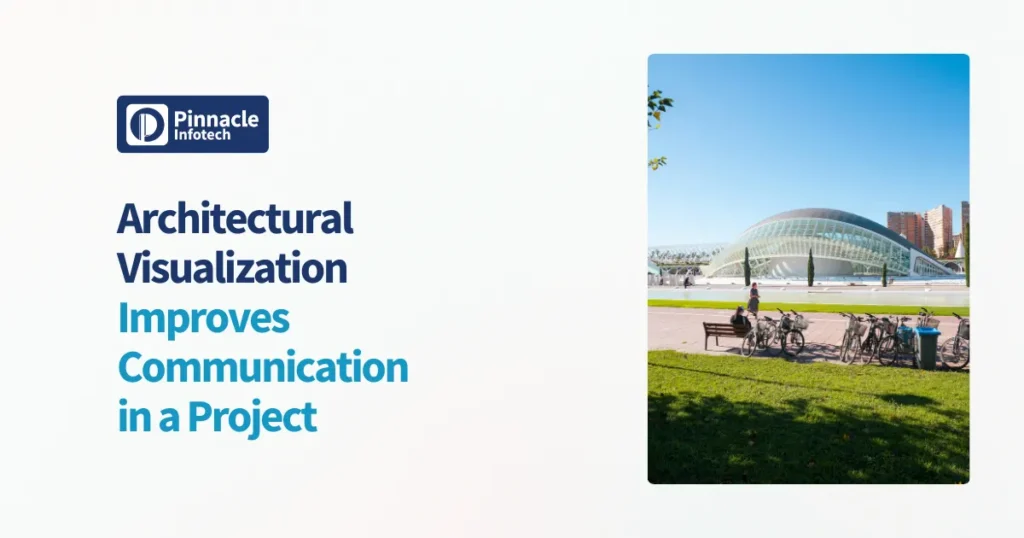 Architectural Visualization Improves Communication in a Project