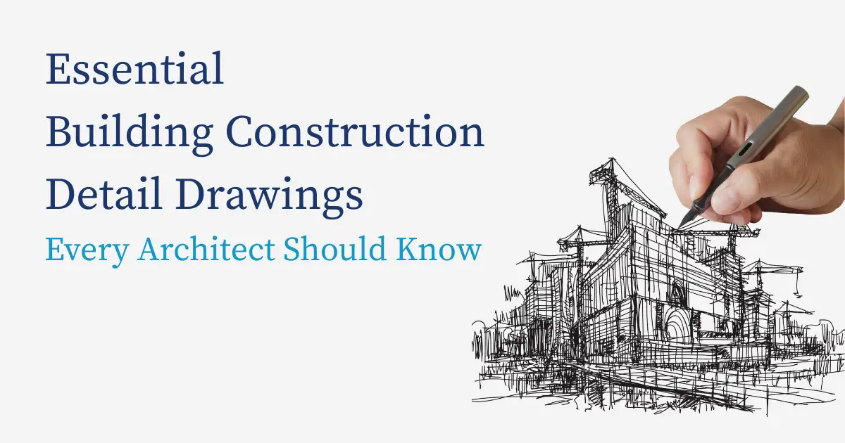 essential building construction detail drawings