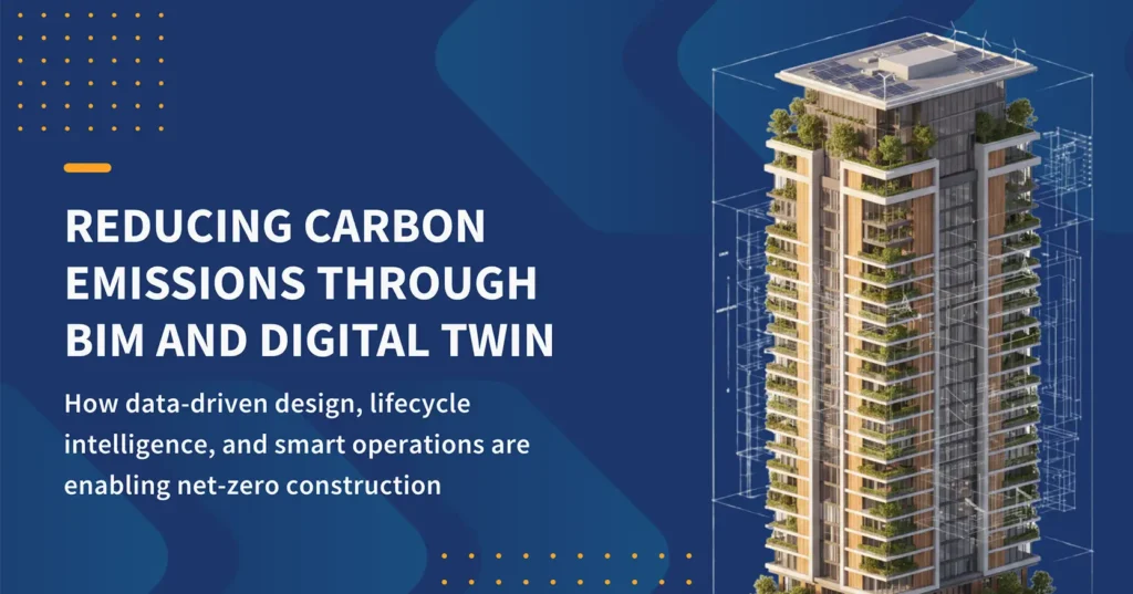 Reducing Carbon Emissions Through BIM and Digital Twins