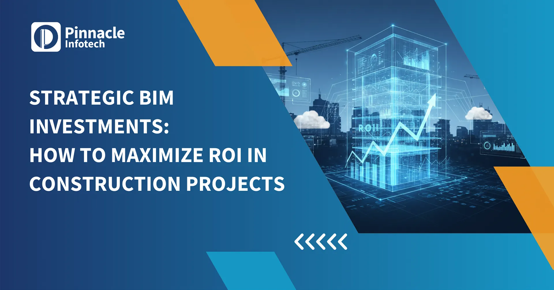 Strategic BIM Investments How to Maximize ROI in Construction Projects