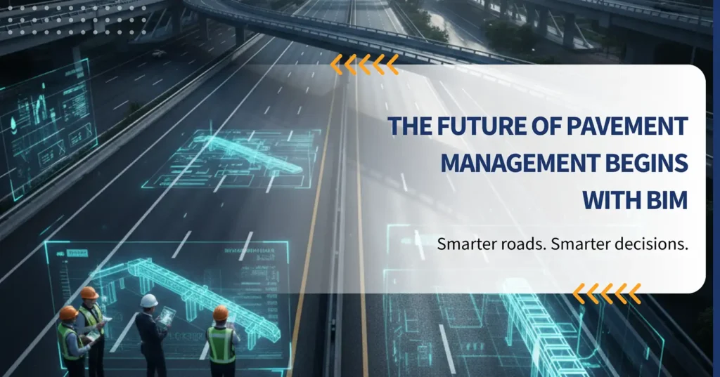 The Future of Pavement Management Begins with BIM