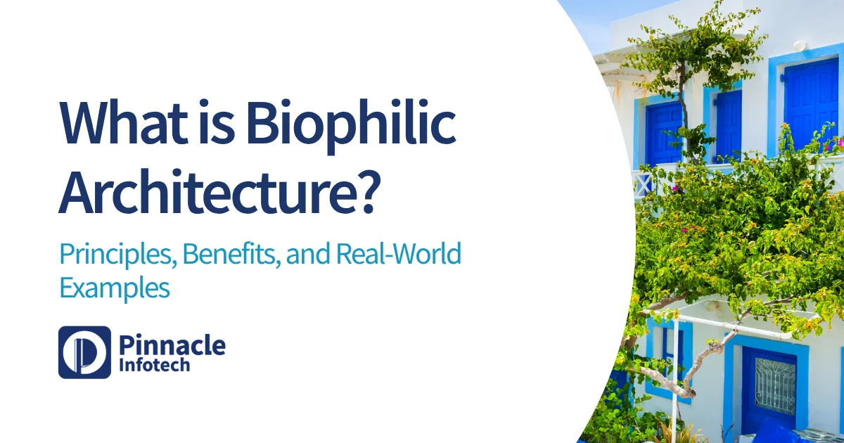 What is Biophilic Architecture_ Principles, Benefits, and Real-World Examples