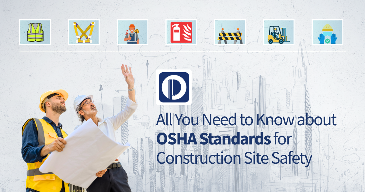 All You Need to Know about OSHA Standards for Construction Site Safety