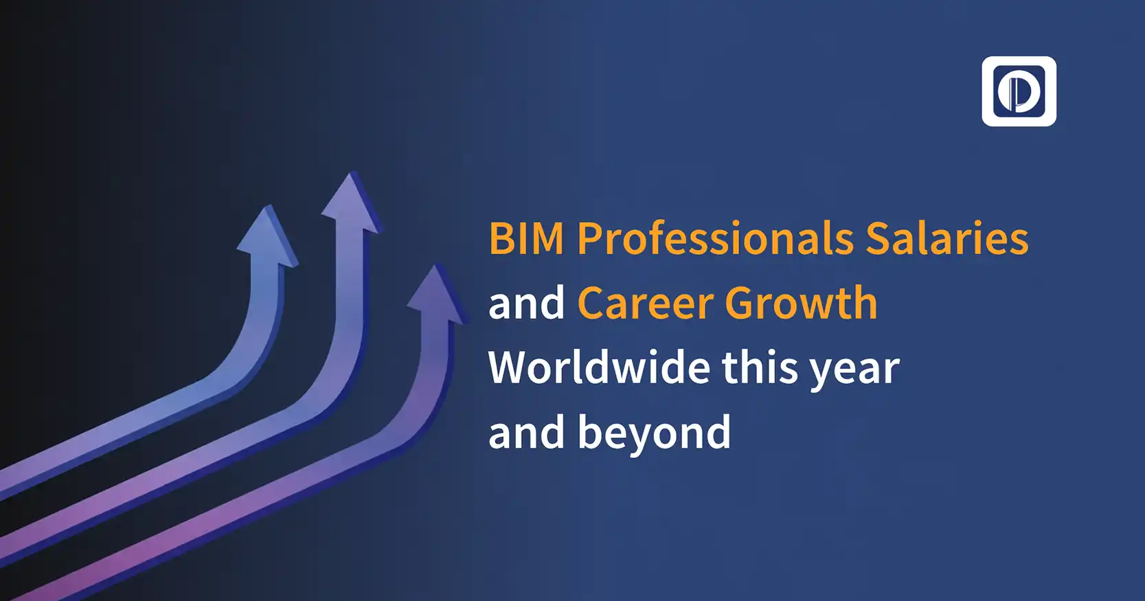 BIM Professionals Salaries and Career Growth Worldwide in 2026 and beyond