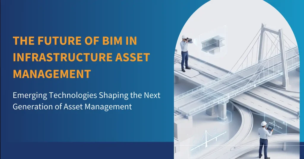 The Future of BIM in Infrastructure Asset Management